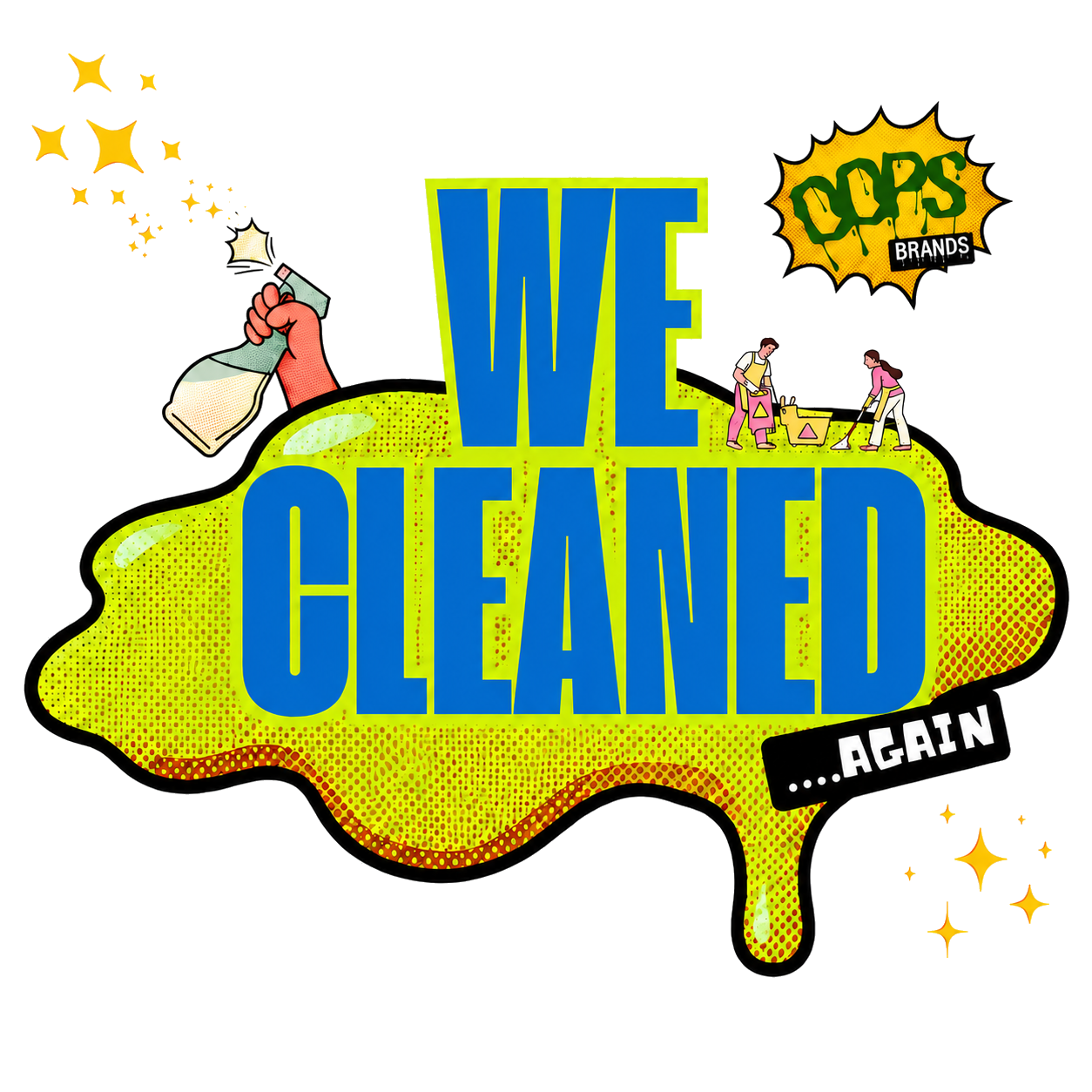 We cleaned again, OOPS BRANDS